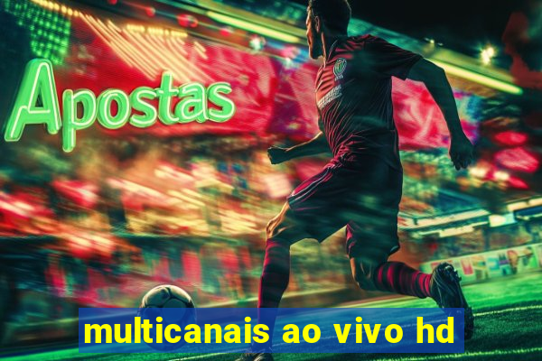 multicanais ao vivo hd